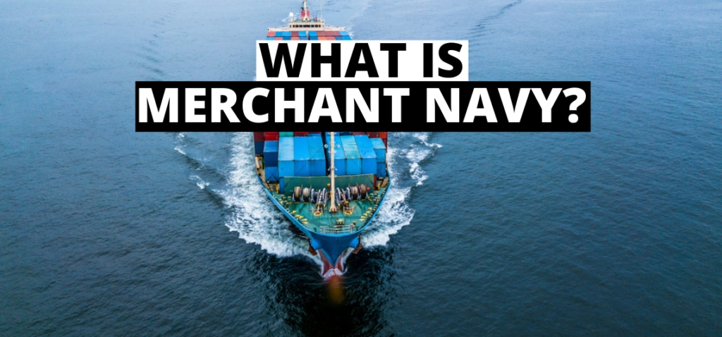 What is the Merchant Navy? 