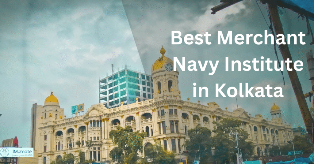 Best Merchant Navy Institute in Kolkata